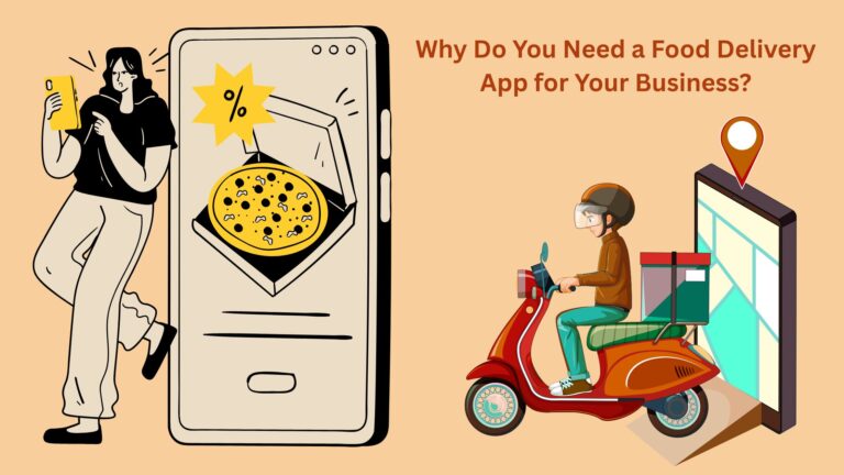 Why Do You Need a Food Delivery App for Your Business