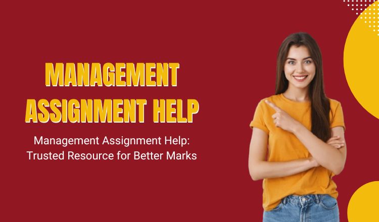 Management Assignment Help: Trusted Resource for Better Marks
