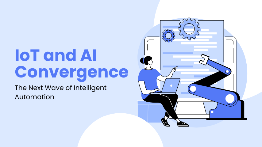 IoT and AI Convergence The Next Wave of Intelligent Automation